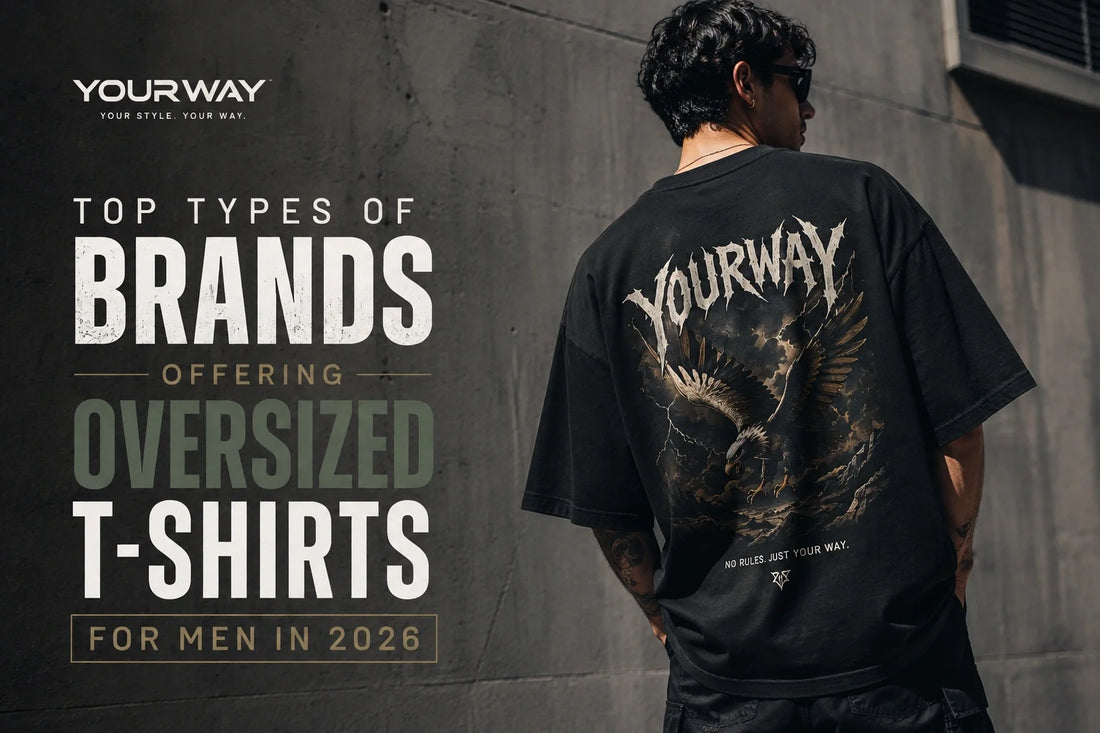 Top Types of Brands Offering Oversized T-Shirts for Men in 2026