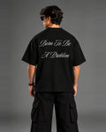 Born To Be A Problem t-shirt back view over shoulder